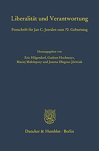 Hilgendorf/Hochmayr/Małolepszy/Długosz-Jóźwiak, Liberalität und Verantwortung. Festschrift für Jan C. Joerden zum 70. Geburtstag