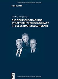Hilgendorf, Die deutschsprachige Strafrechtswissenschaft in Selbstdarstellungen II